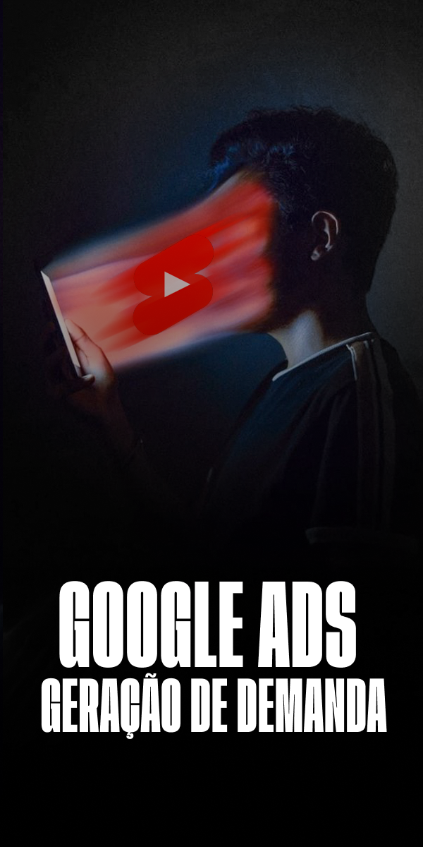 Google ads- Geração de demandas